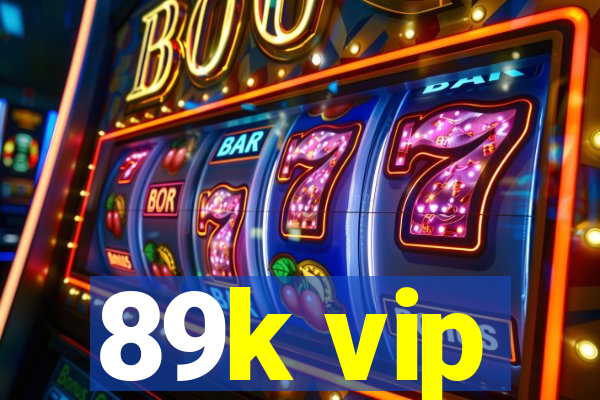 89k vip